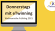 Donnerstags mit eTwinning - Frühling 2021